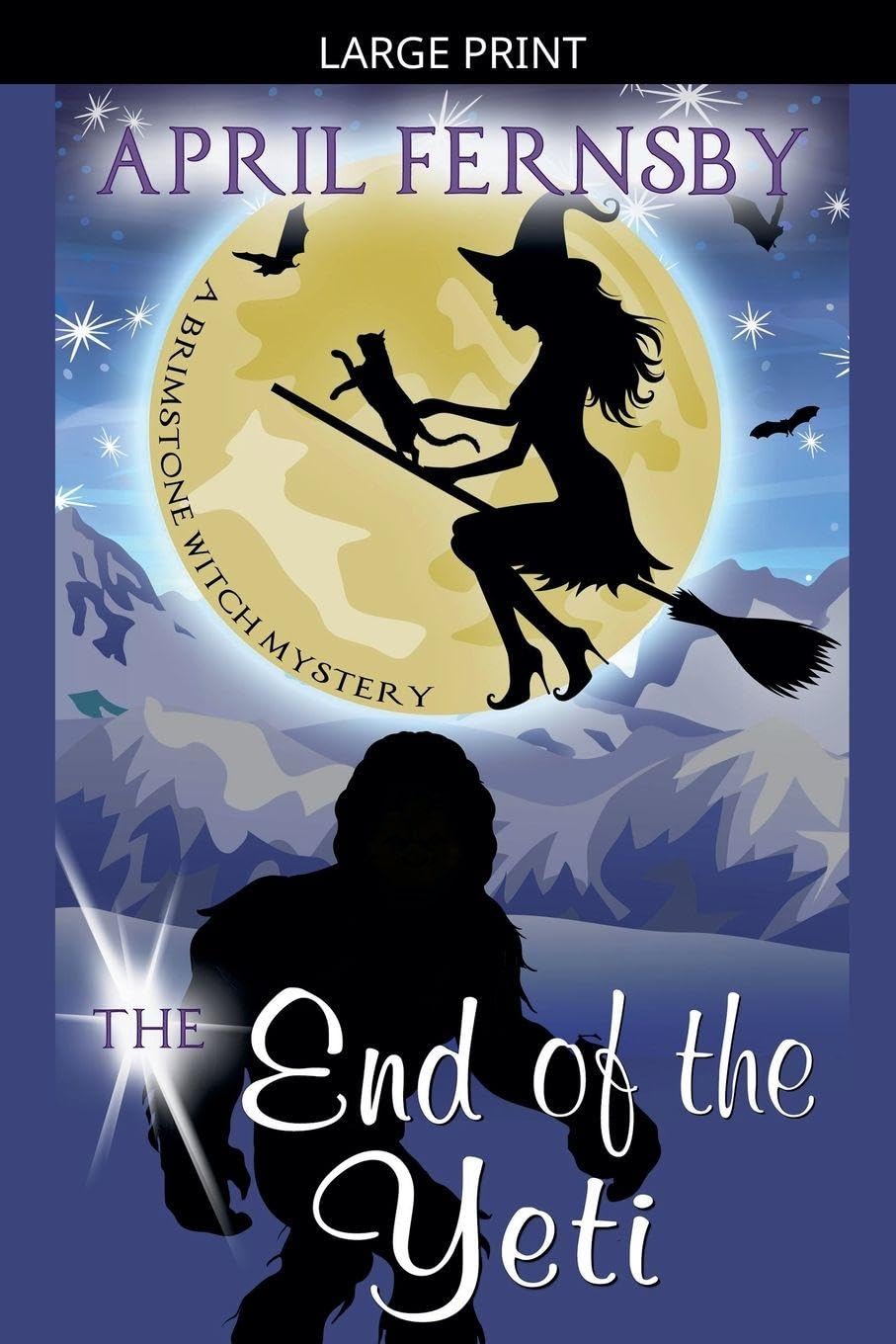 The End Of The Yeti: 7 (A Brimstone Witch Mystery)
