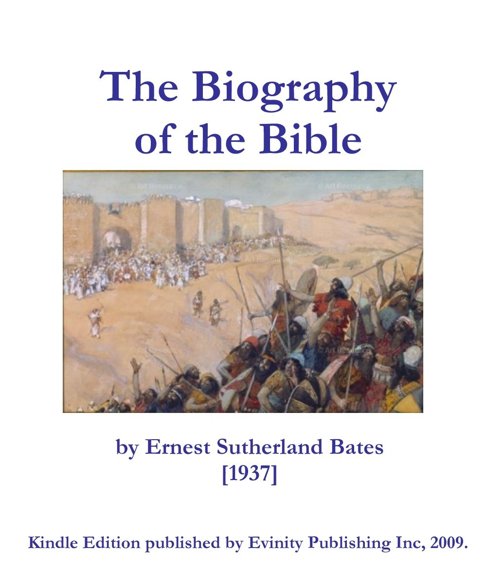 The Biography of the Bible - Kindle edition by Ernest Sutherland Bates ...
