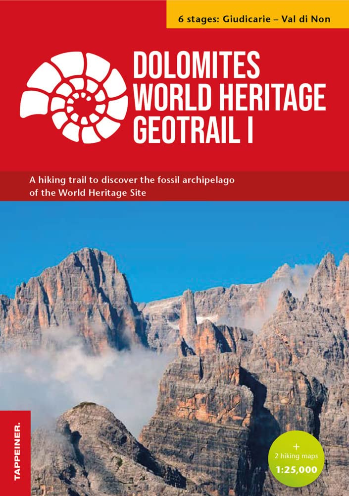 Dolomites World Heritage geotrail. Un trekking alla scoperta dell'arcipelago fossile del Patrimonio mondiale. Con 2 hiking maps 1:​25.000. Giudicarie-​Valle di Non (Trentino) (Vol. 1)