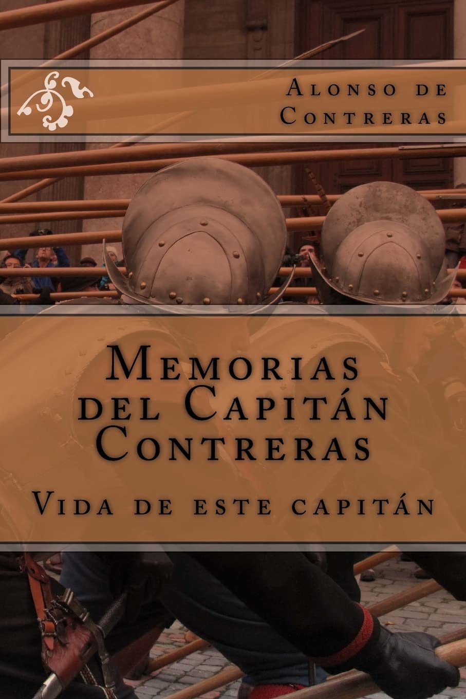 Memorias del Capitán Contreras: Vida de este Capitán
