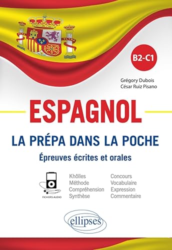 Espagnol. La prépa dans la poche. Épreuves écrites et orales. B2-C1