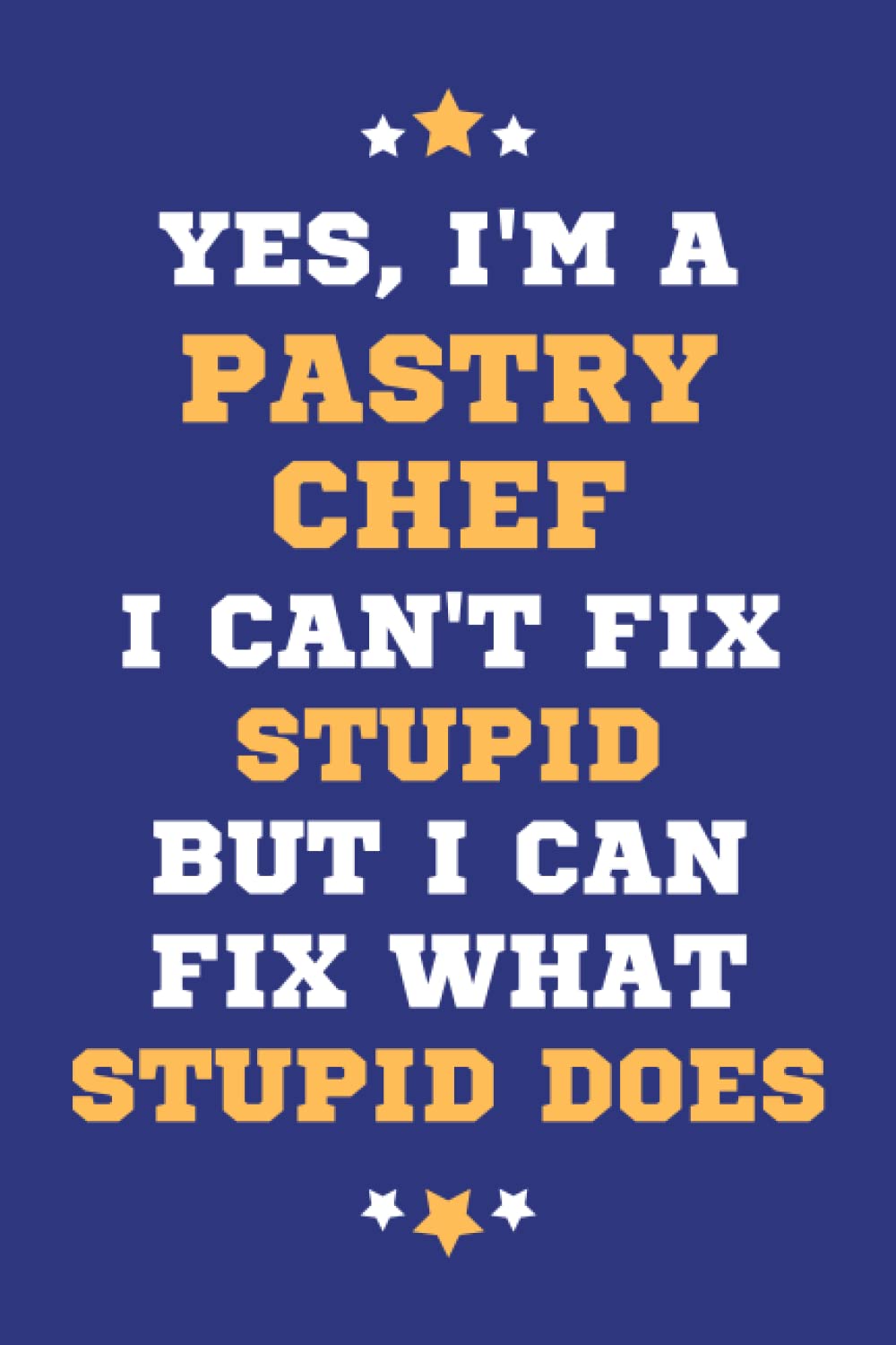 Pastry Chef Gifts: Lined Blank Notebook Journal, a Funny and Appreciation Thank You Gift for Pastry Chefs to Write in