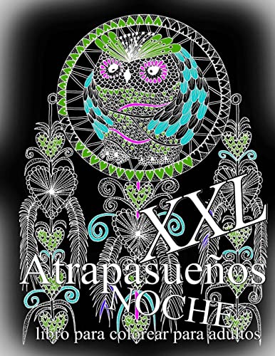 Atrapasueños NOCHE XXL: libro para colorear para adultos (Spanish Edition)