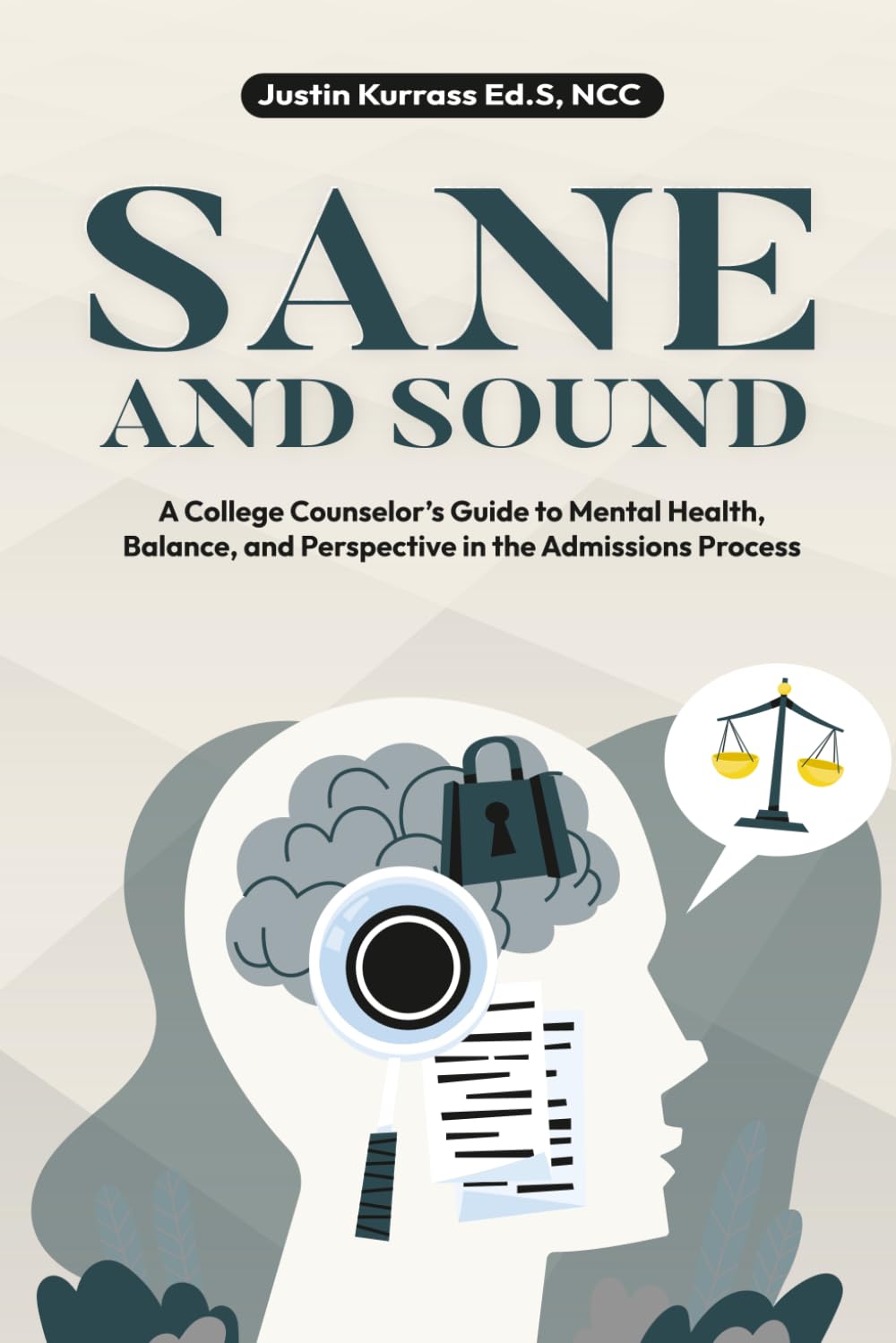Sane and Sound: A College Counselor's Guide to Mental Health, Balance, and Perspective in the Admissions Process