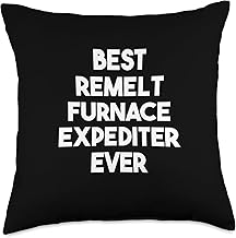 Best Remelt Furnace Expediter Ever Throw Pillow, 18x18, Multicolor