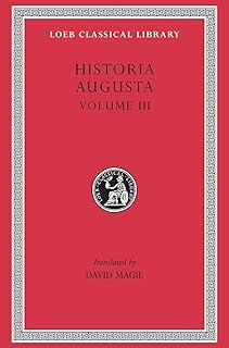 Scriptores Historiae Augustae, Volume III (The Two Valerians, the Two Gallieni, the Thirty Pretenders, the Deified Claudius, the Deified Aurelian, Tactitus, Pro )(Loeb Classical Library No. 263)