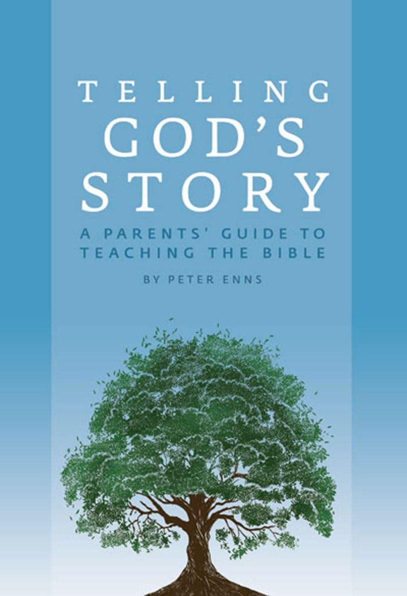 Telling God's Story: A Parents' Guide to Teaching the Bible (Telling God's Story, 1)