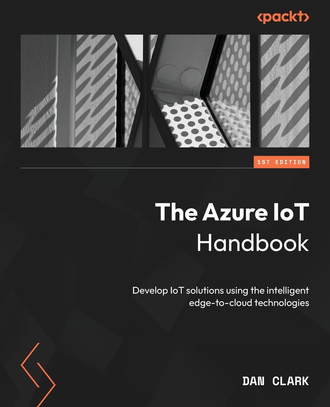 The Azure IoT Handbook: Develop IoT solutions using the intelligent edge-to-cloud technologies