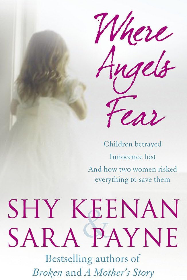 Children Betrayed: Innocence Lost - And How Two Women Risked Everything to Save Them