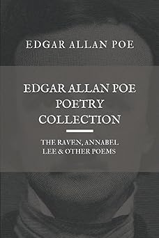 Edgar Allan Poe Poetry Collection: The Raven, Annabel Lee, Other Poems