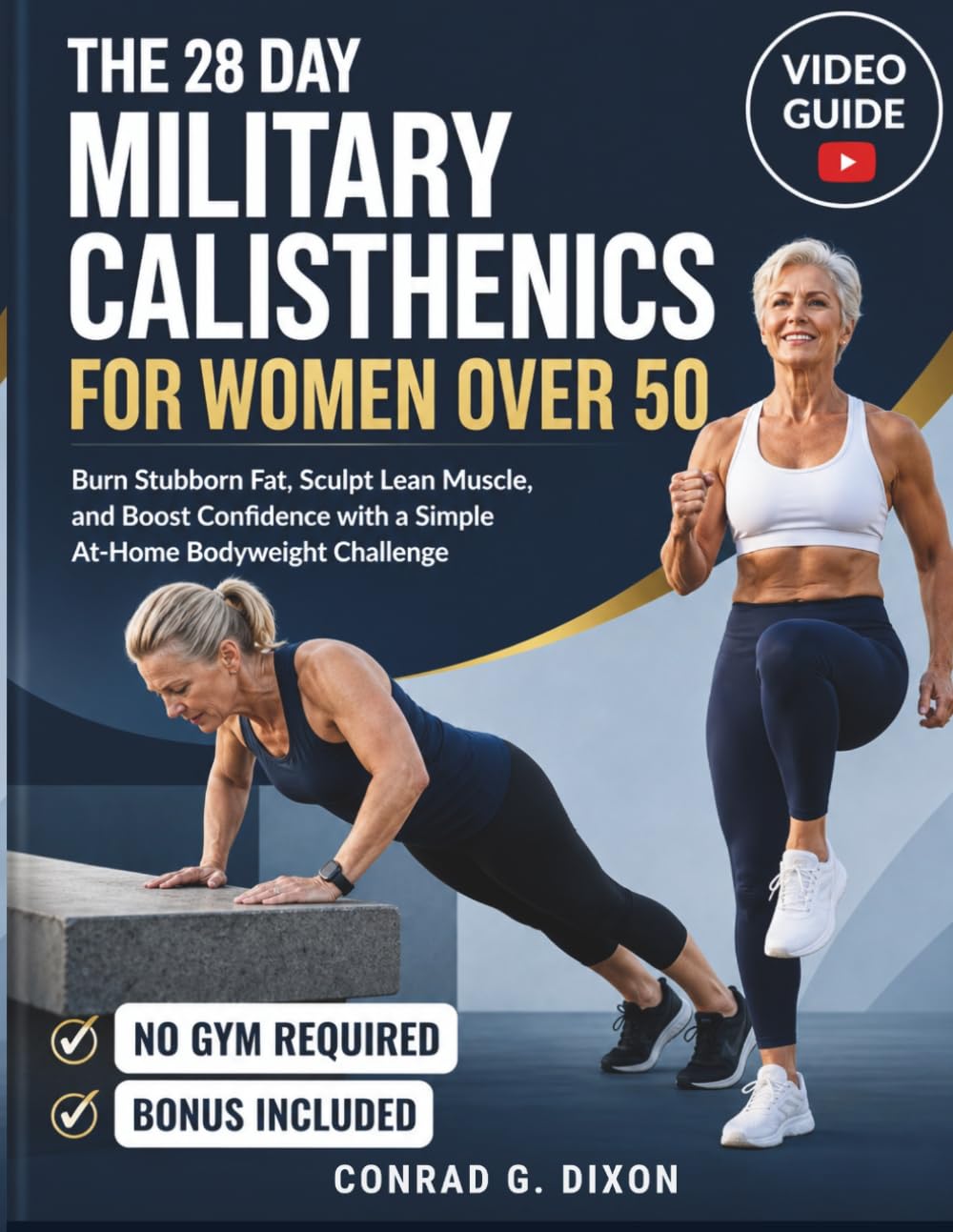 THE 28 DAY MILITARY CALISTHENICS FOR WOMEN OVER 50: Burn Stubborn Fat, Sculpt Lean Muscle, and Boost Confidence with a Simple At-Home Bodyweight Challenge