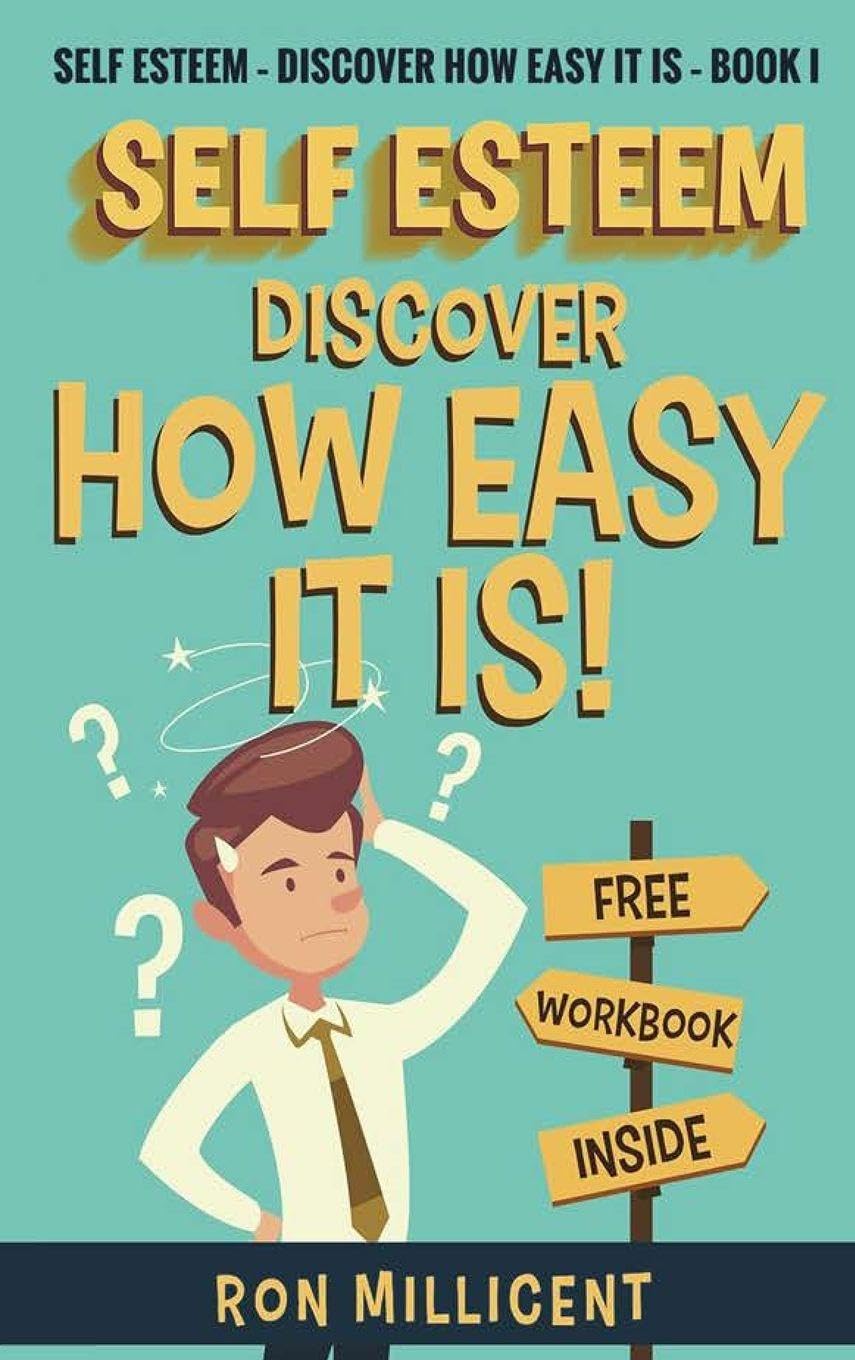 Self Esteem - Discover How Easy It Is