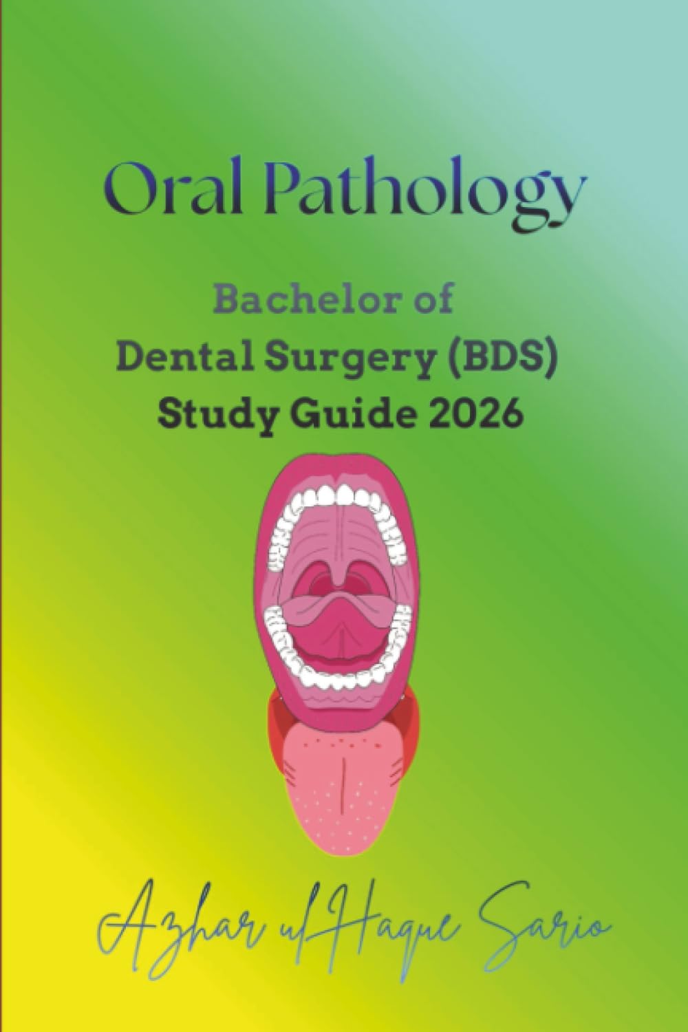 Oral Pathology: Bachelor of Dental Surgery (BDS) Study Guide 2026 (Dentistry)