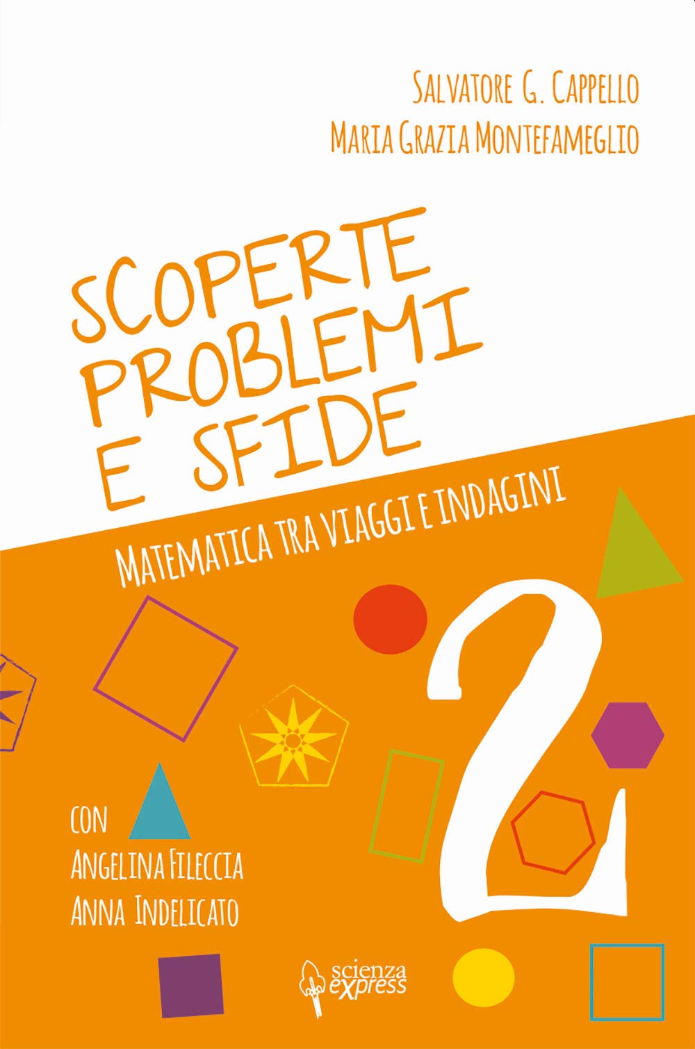 Scoperte, Problemi E Sfide. Matematica Tra Viaggi E Indagini (Vol. 2) - 4