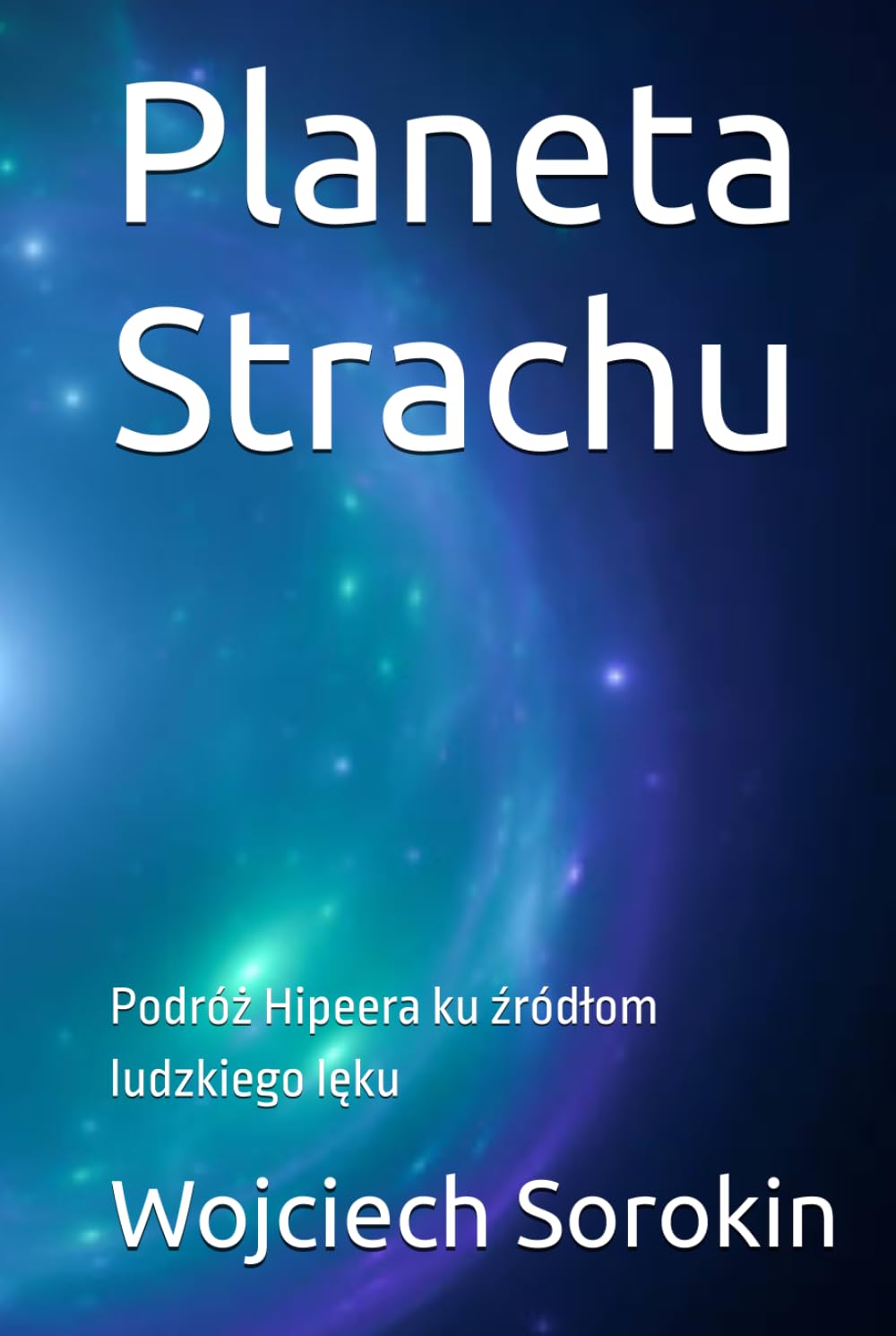 Planeta Strachu: Podróż Hipeera ku źródłom ludzkiego lęku