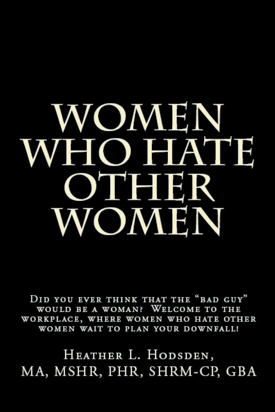 Women Who Hate Other Women