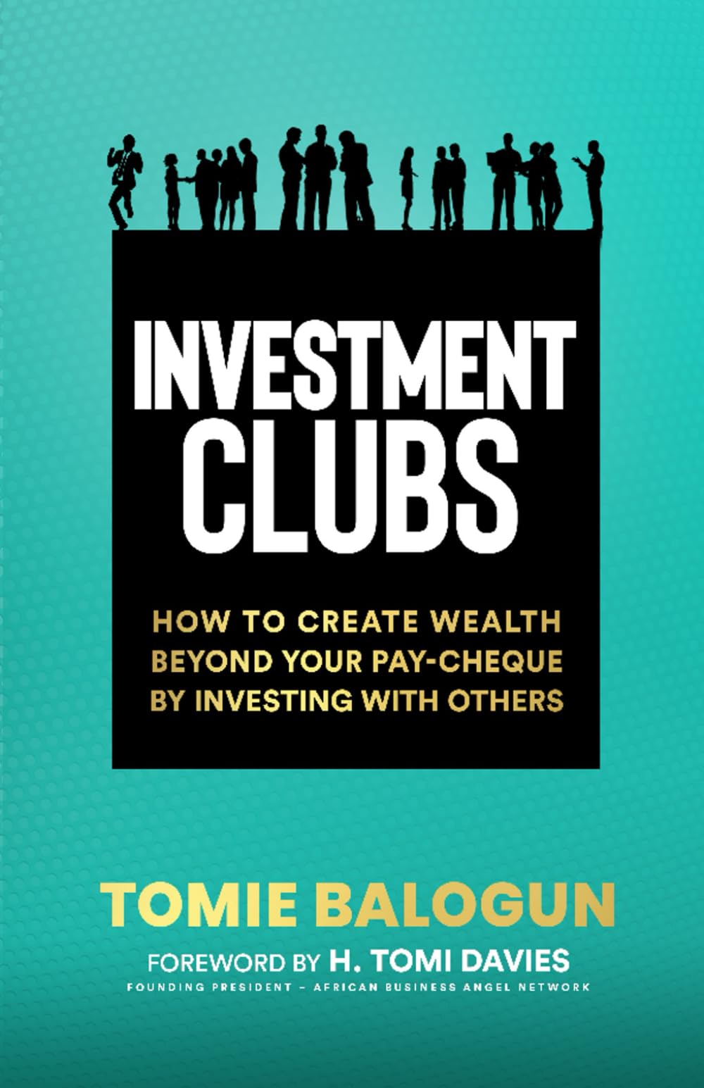 Investment Clubs: How to create wealth beyond your pay-cheque by investing with others