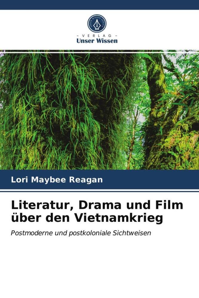 Literatur, Drama und Film über den Vietnamkrieg: Postmoderne und postkoloniale Sichtweisen