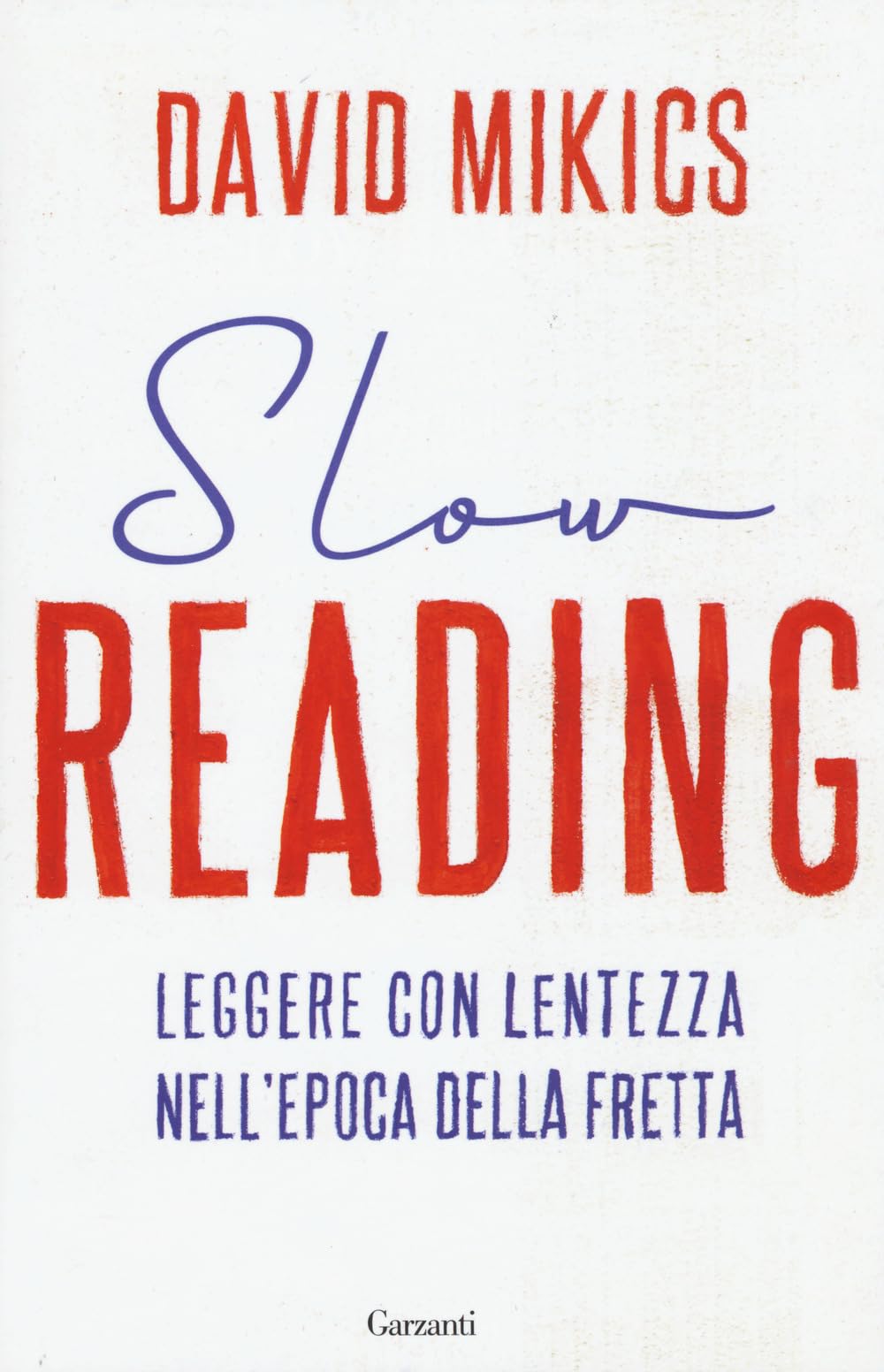 Slow Reading. Leggere Con Lentezza Nell'epoca Della Fretta - 4