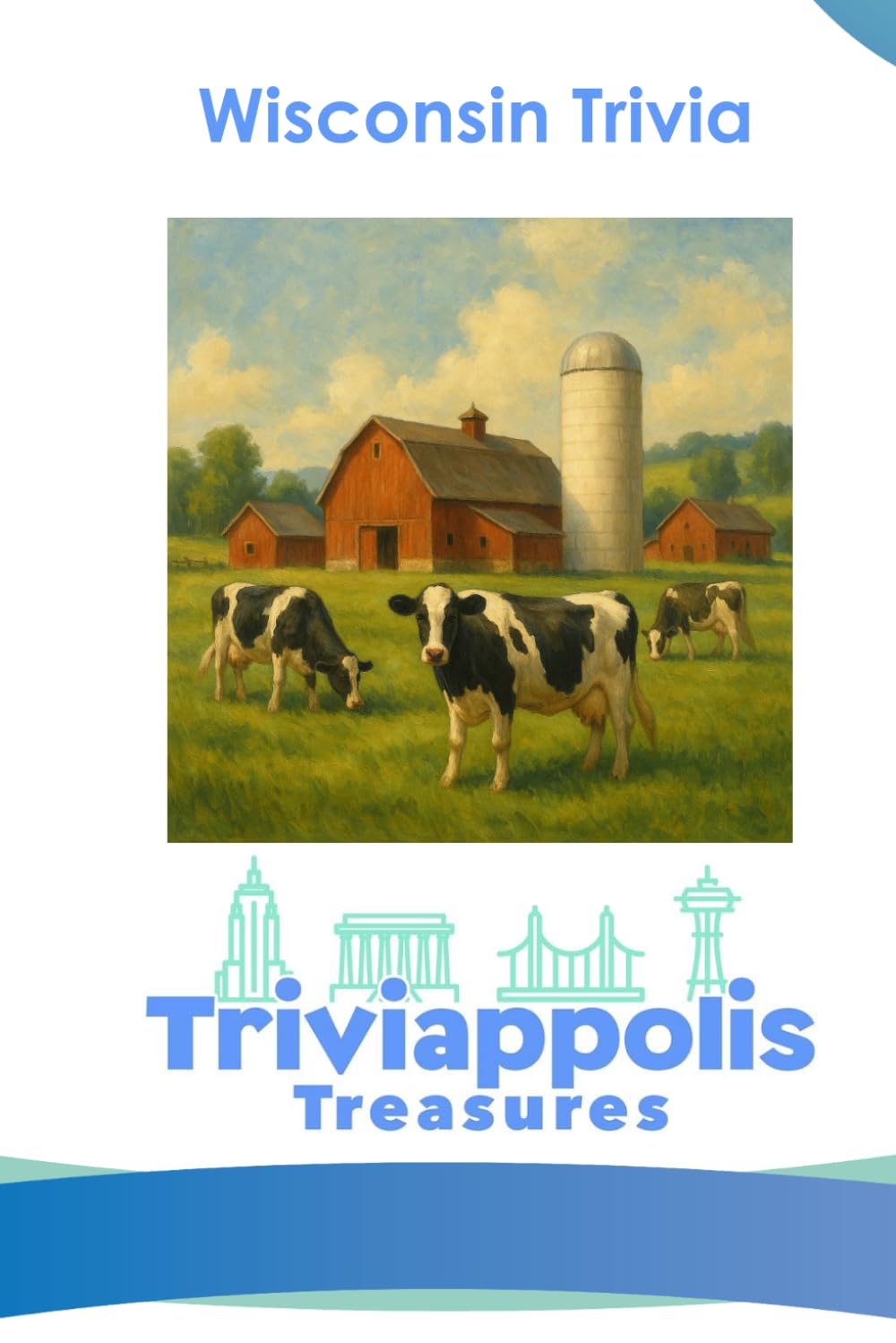 Triviappolis Treasures - Wisconsin: Wisconsin Trivia (Triviappolis Treasures - Travel with Trivia!)