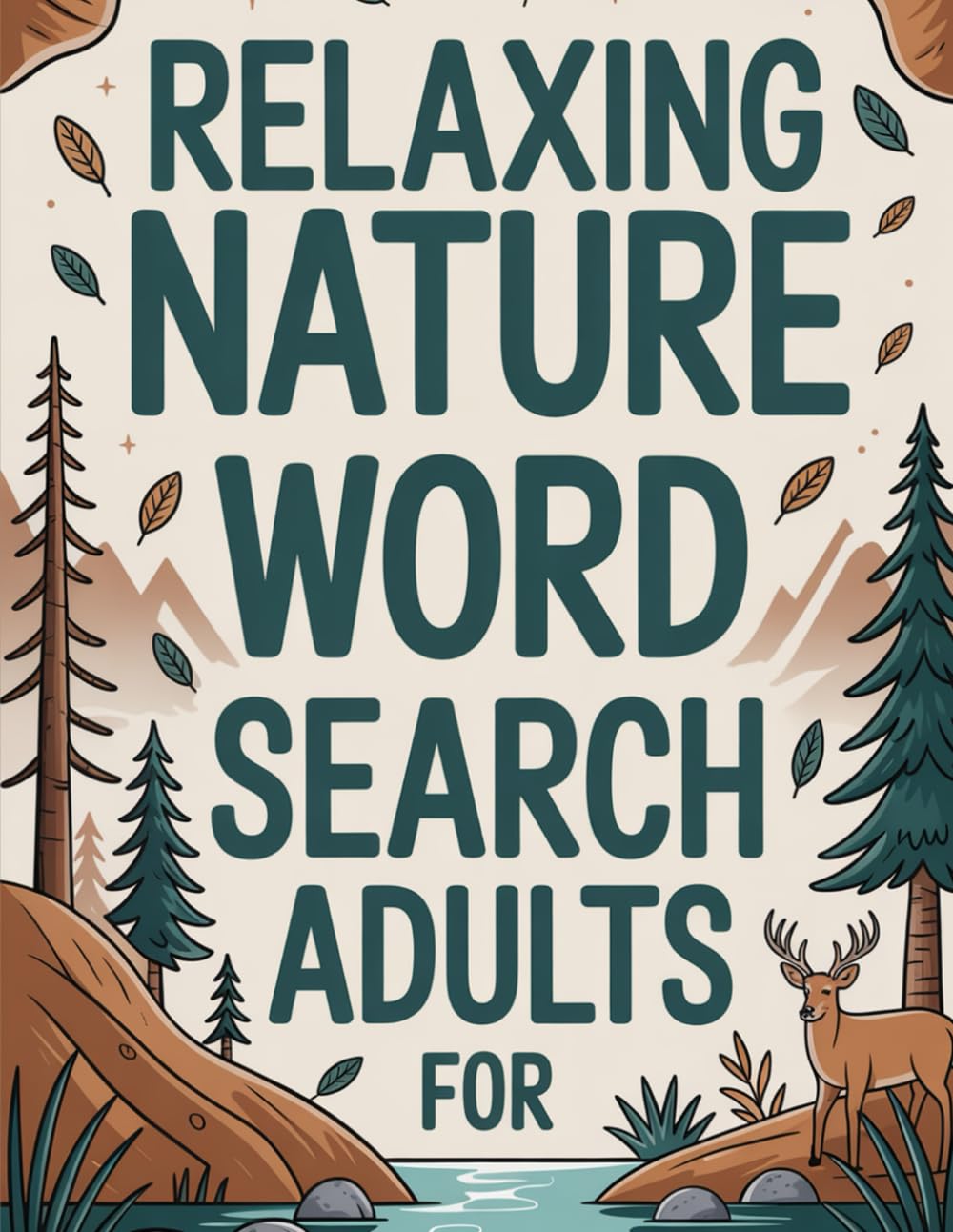 Relaxing Nature Word Search for Adults: Calm & Easy Puzzle Book with Nature Words for Relaxation and Stress Relief (Word Search Puzzle Book)