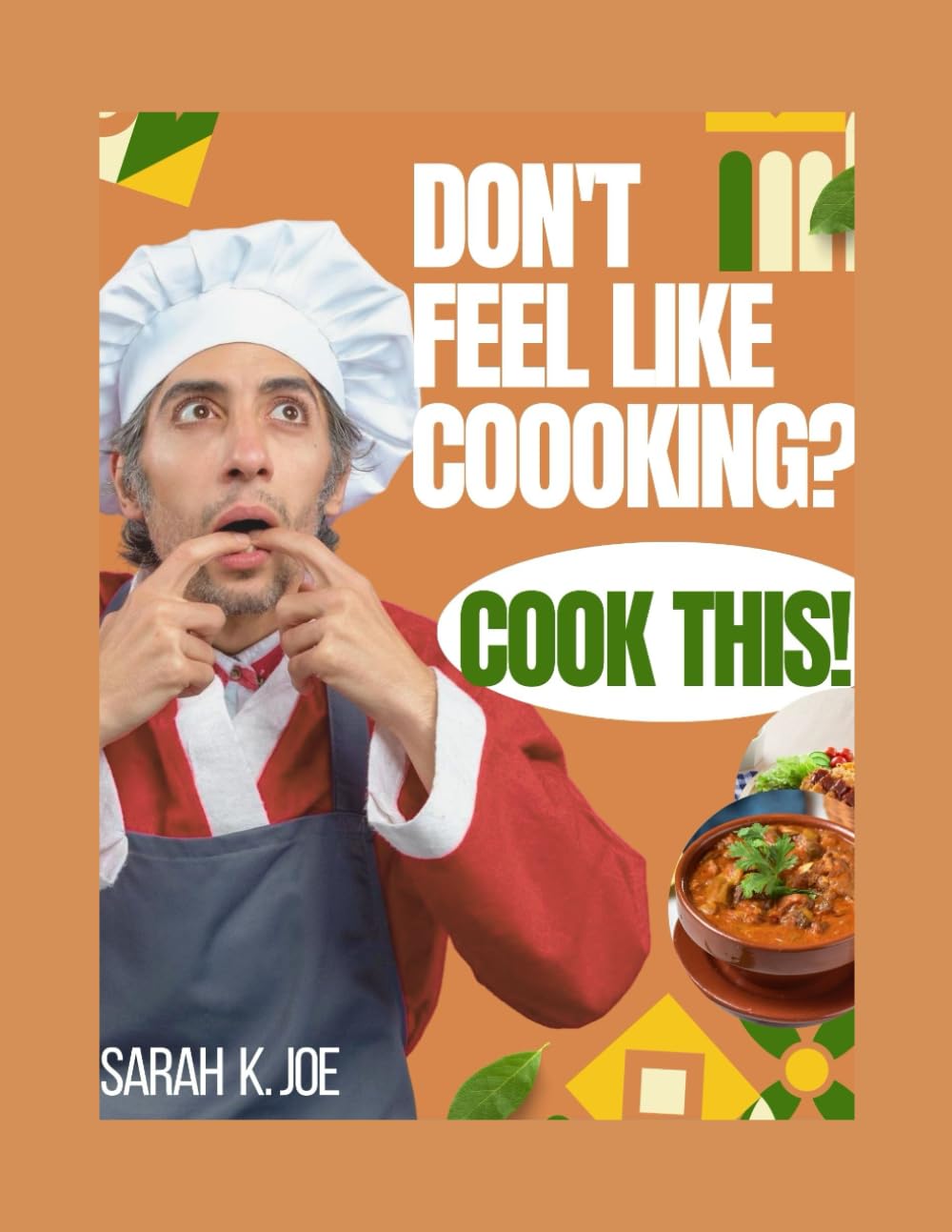 Don't Feel like Cooking, Cook this