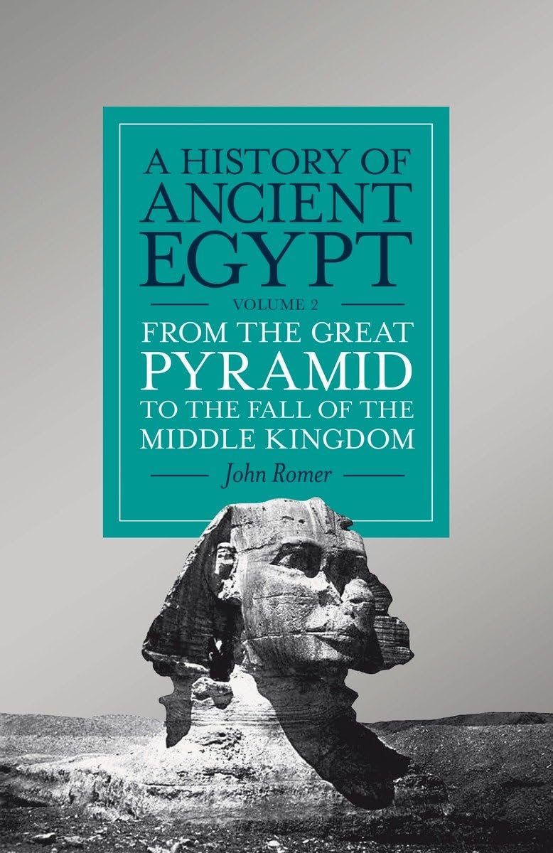 A History of Ancient Egypt, Volume 2 From the Great Pyramid to the