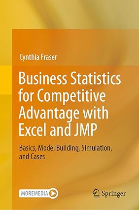 Business Statistics for Competitive Advantage with Excel and JMP: Basics, Model Building, Simulation, and Cases-finelybook