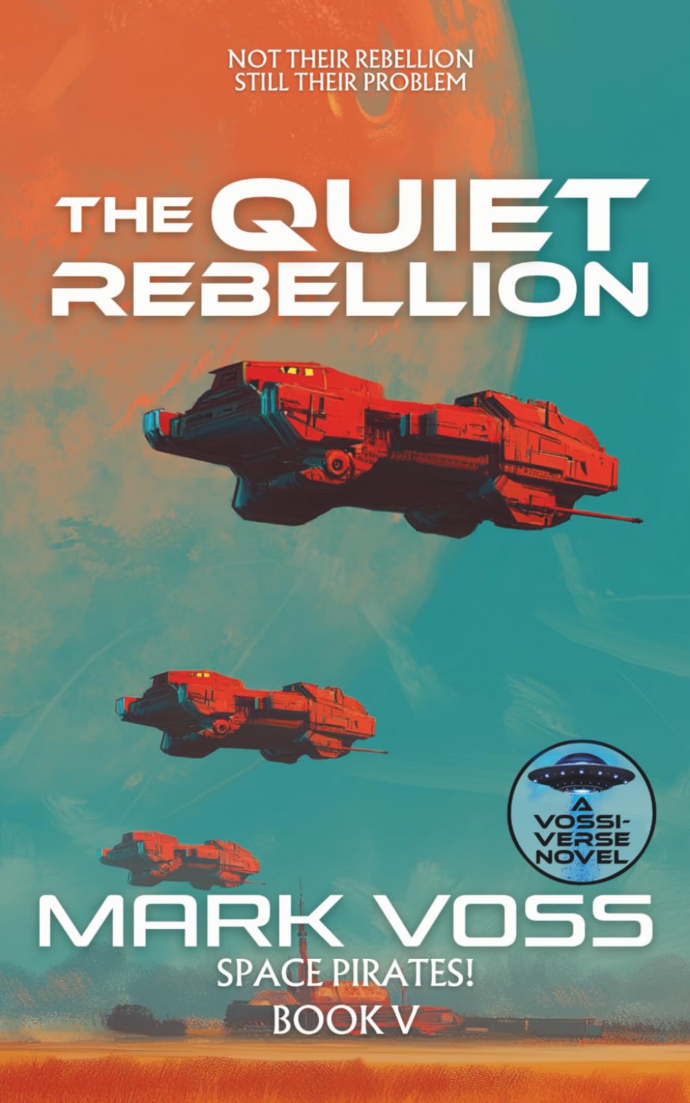 The Quiet Rebellion: A Science-Fiction Adventure (Space Pirates!)