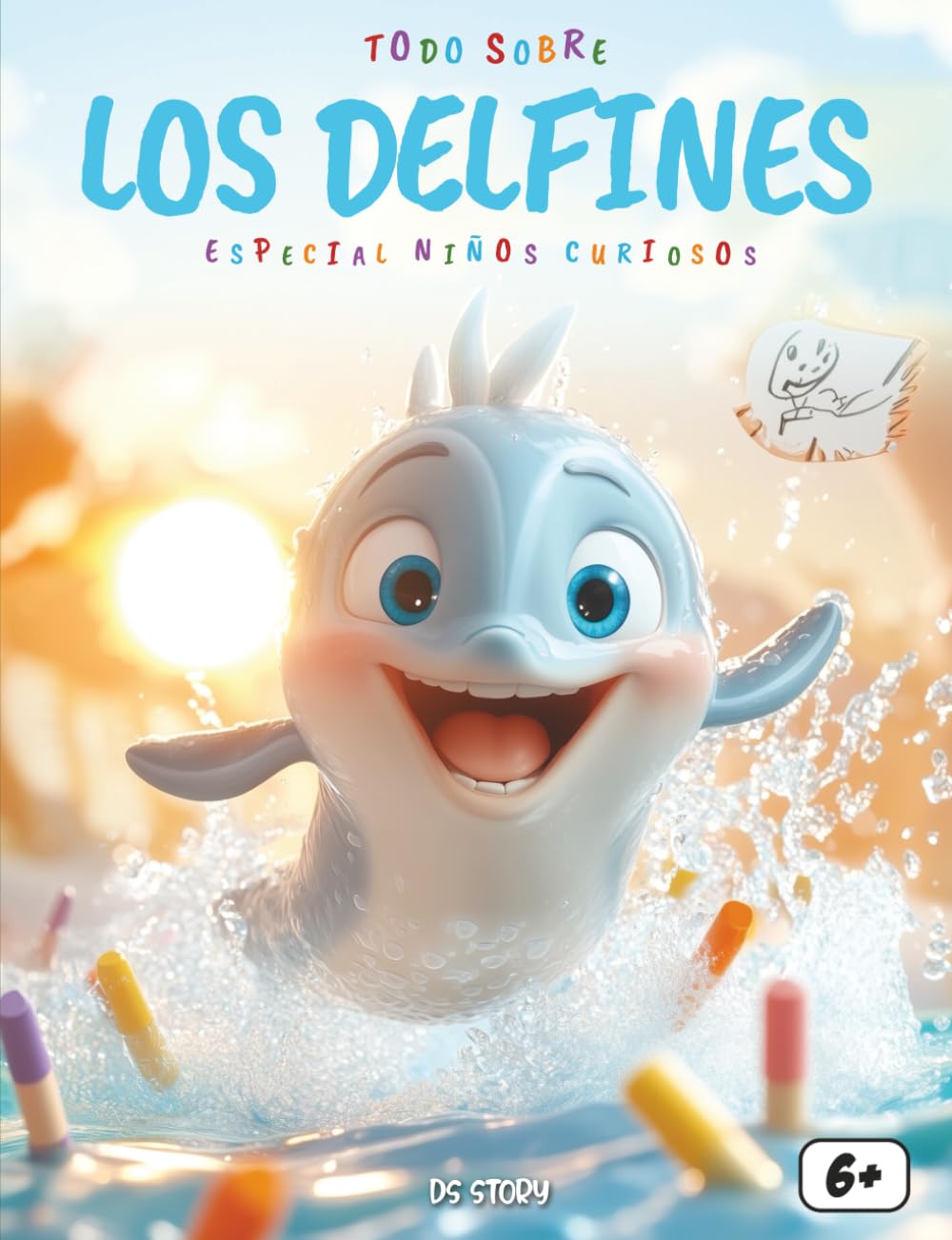 Todo sobre los Delfines – Especial niños curiosos: Una aventura mágica bajo el mar para descubrir a los delfines, su vida en el océano, sus juegos, su lenguaje y cómo protegerlos