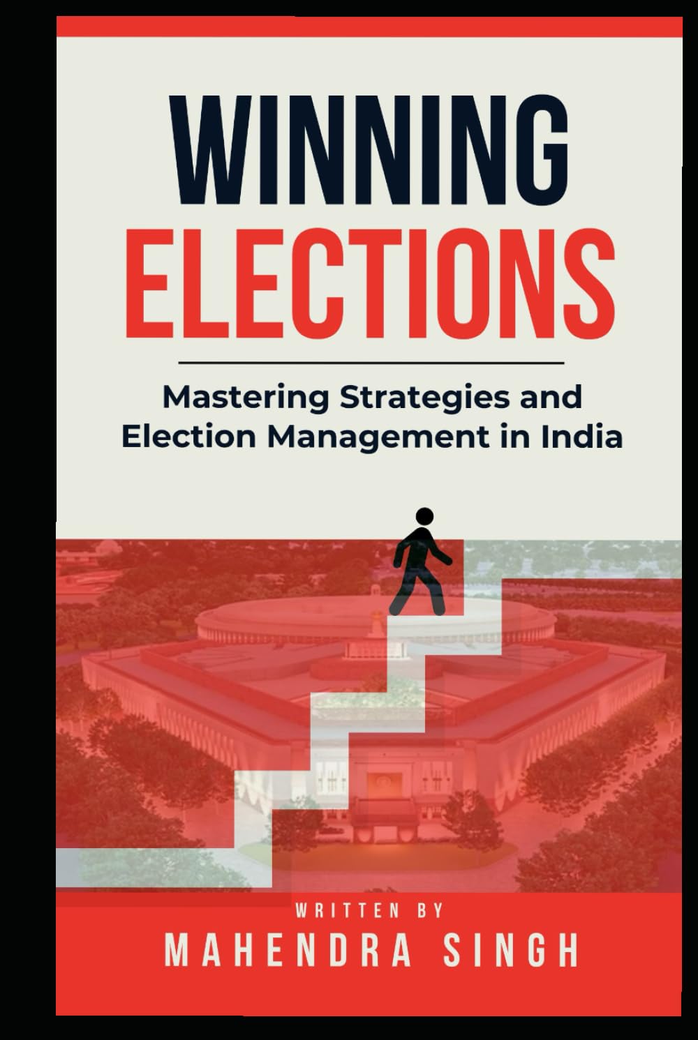 Winning Elections: Mastering Strategies and Election Management in India