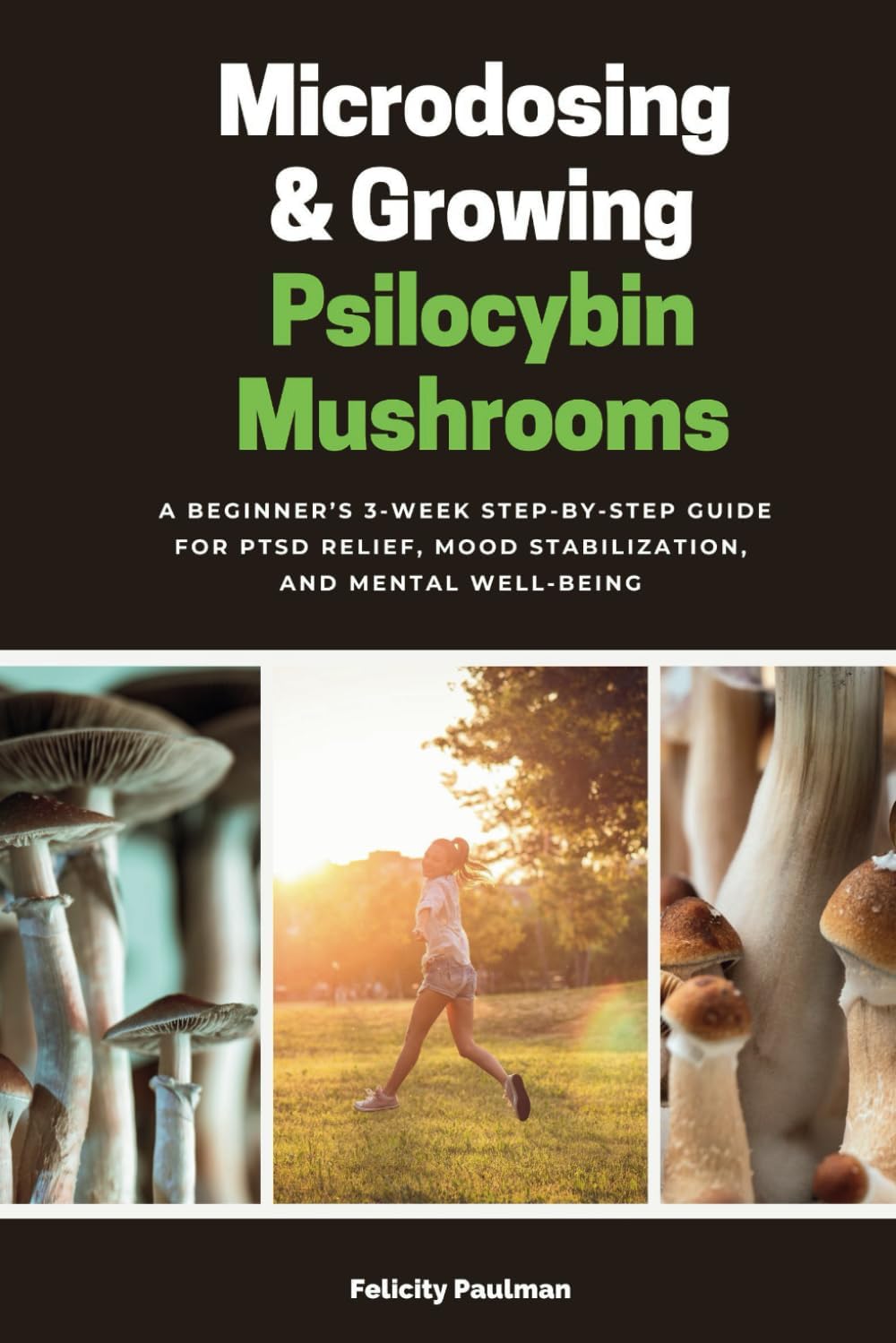 Microdosing & Growing Psilocybin Mushrooms: A Beginner’s 3-Week Step-by-Step Guide for PTSD Relief, Mood Stabilization, and Mental Well-Being