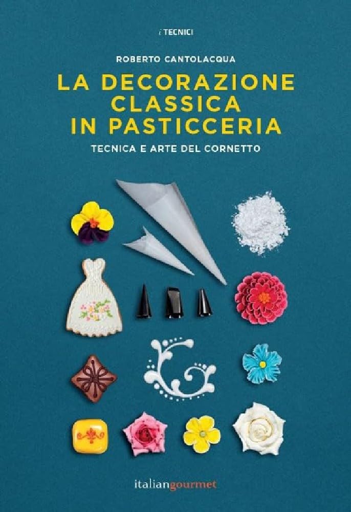 La Decorazione Classica In Pasticceria. Tecnica E Arte Del Cornetto - 4
