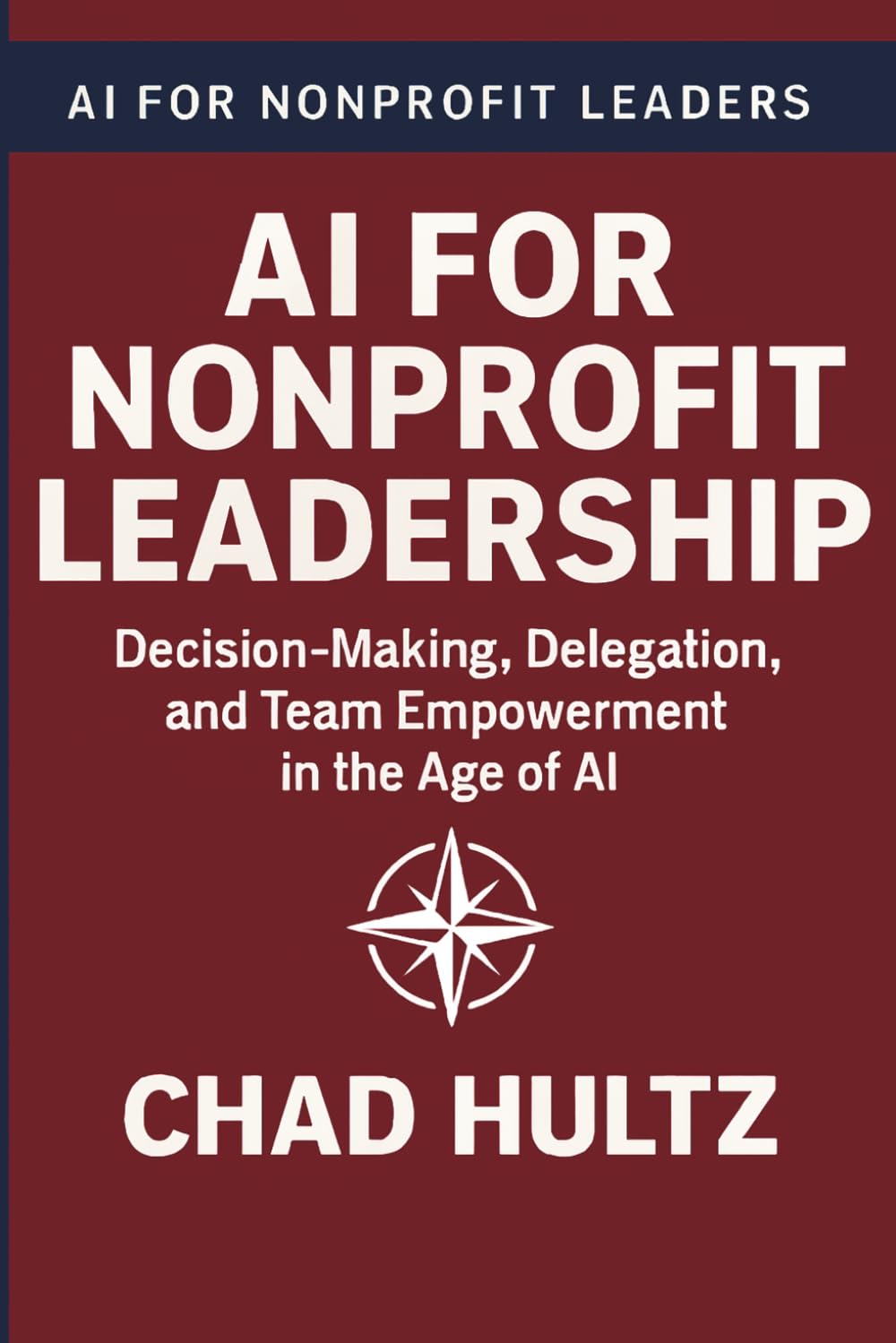 AI for Nonprofit Leadership: Building Systems, Culture, and Authority in the Age of AI
