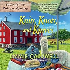 Knits, Knots, and Knives Audiobook By Emmie Caldwell cover art