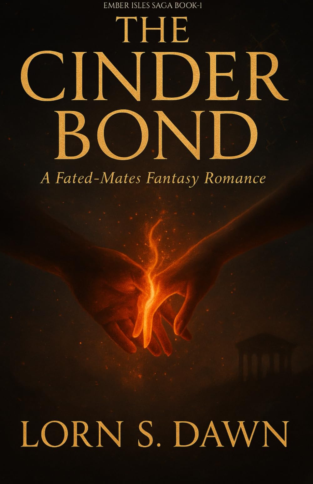 The Cinder Bond: A Fated-Mates Fantasy Romance: 1 (Ember Isles Saga)