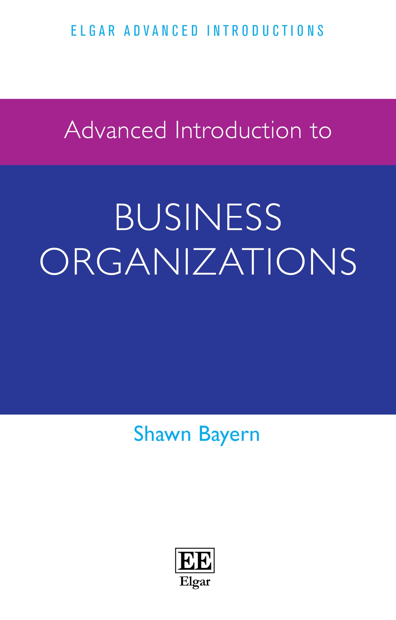 Advanced Introduction to Business Organizations (Elgar Advanced Introductions series)
