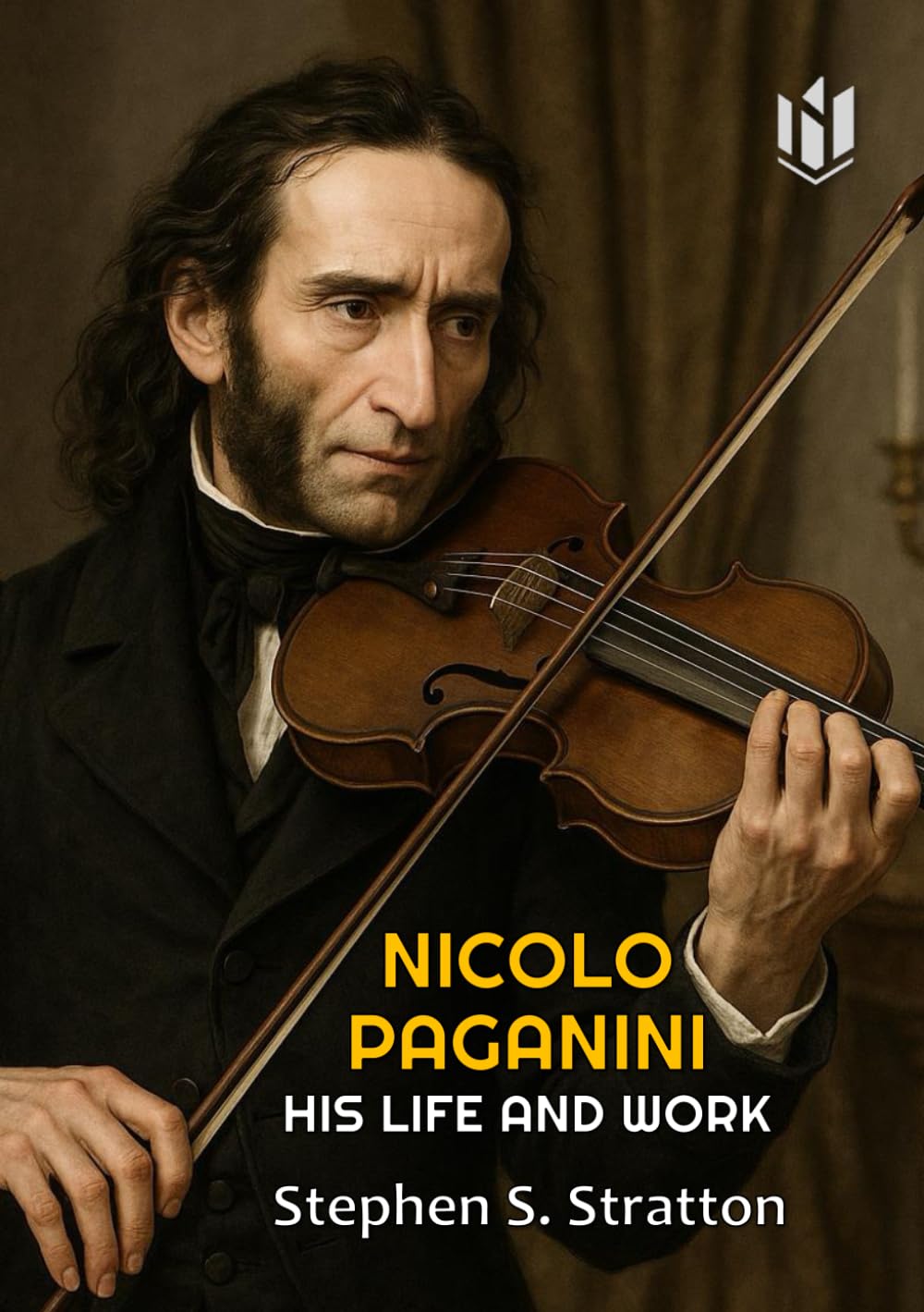 NICOLO PAGANINI: HIS LIFE AND WORK (Annotated)