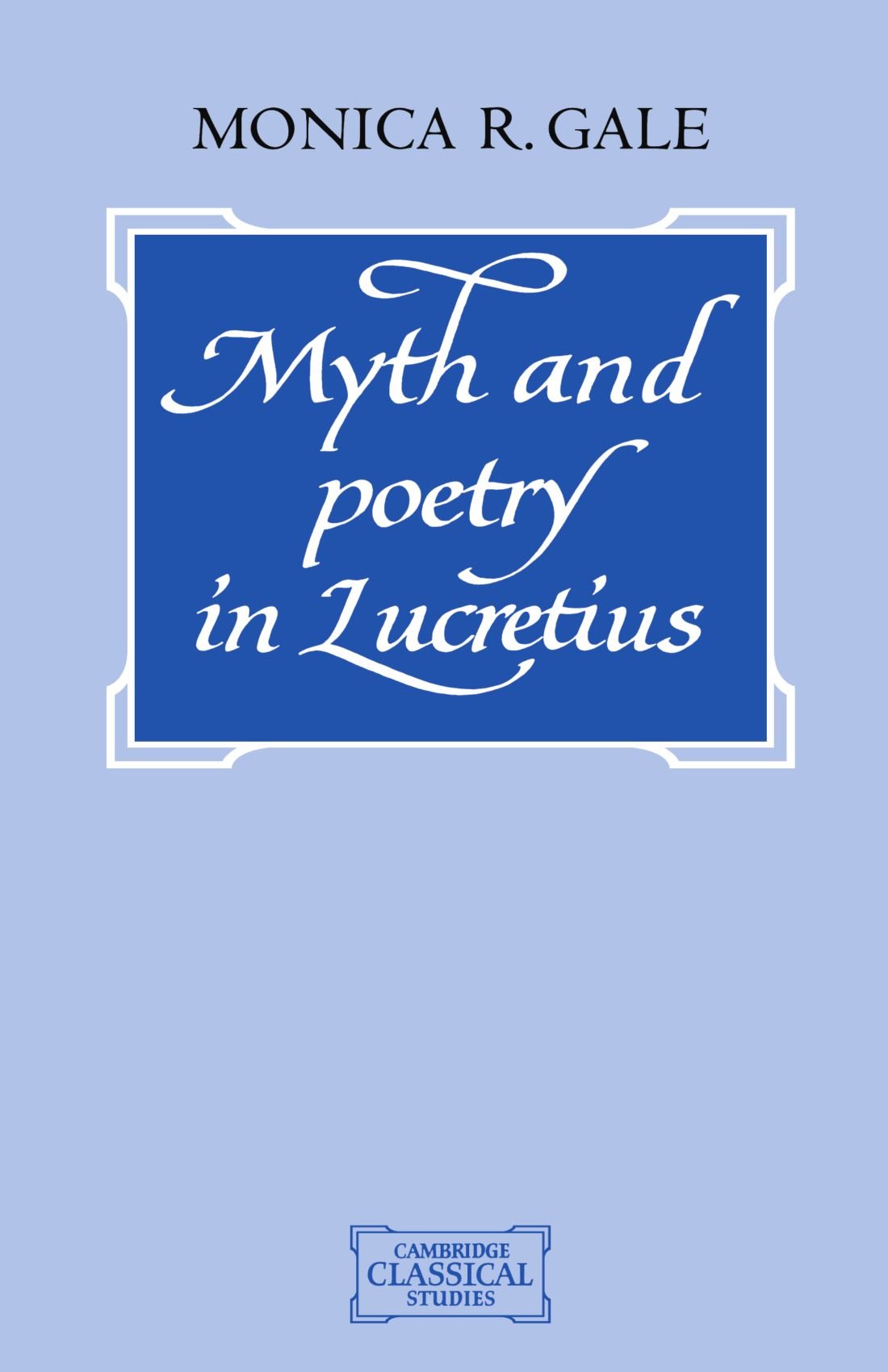 Myth and Poetry in Lucretius by Monica R. Gale - 9780521036801