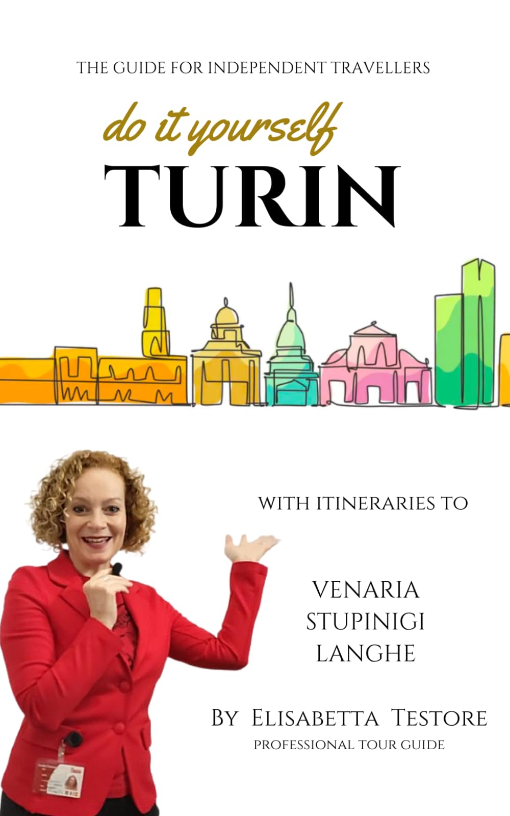 Do it yourself Turin: The Guide for Independent Travelers (DO-IT-YOURSELF GUIDES)