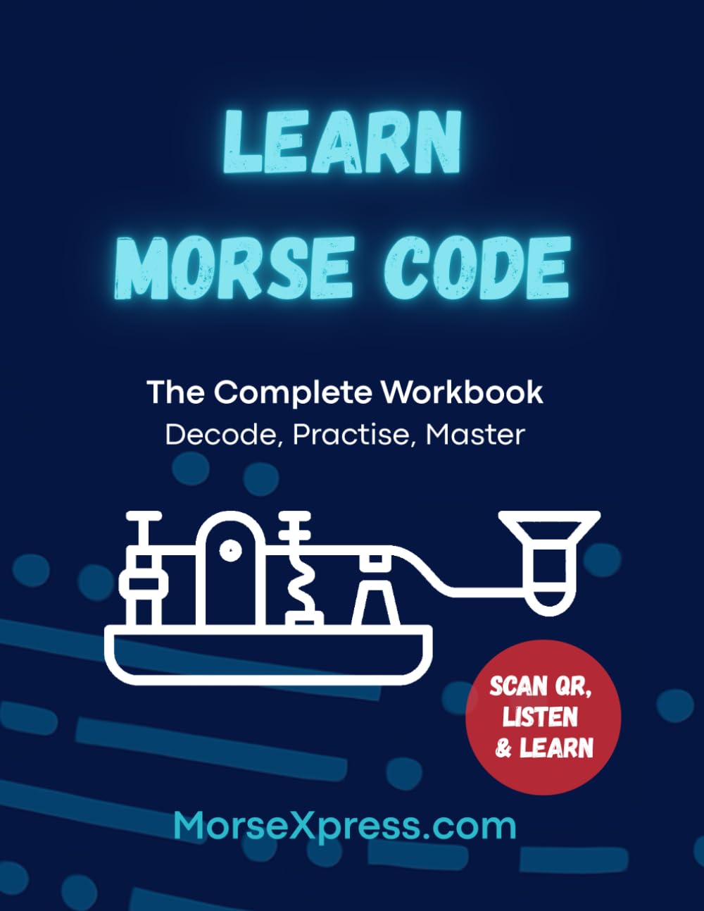 Learn Morse Code: Interactive Workbook with QR Codes to Listen, Practice & Master Morse Code (8.5 x 11" | 75 Pages)