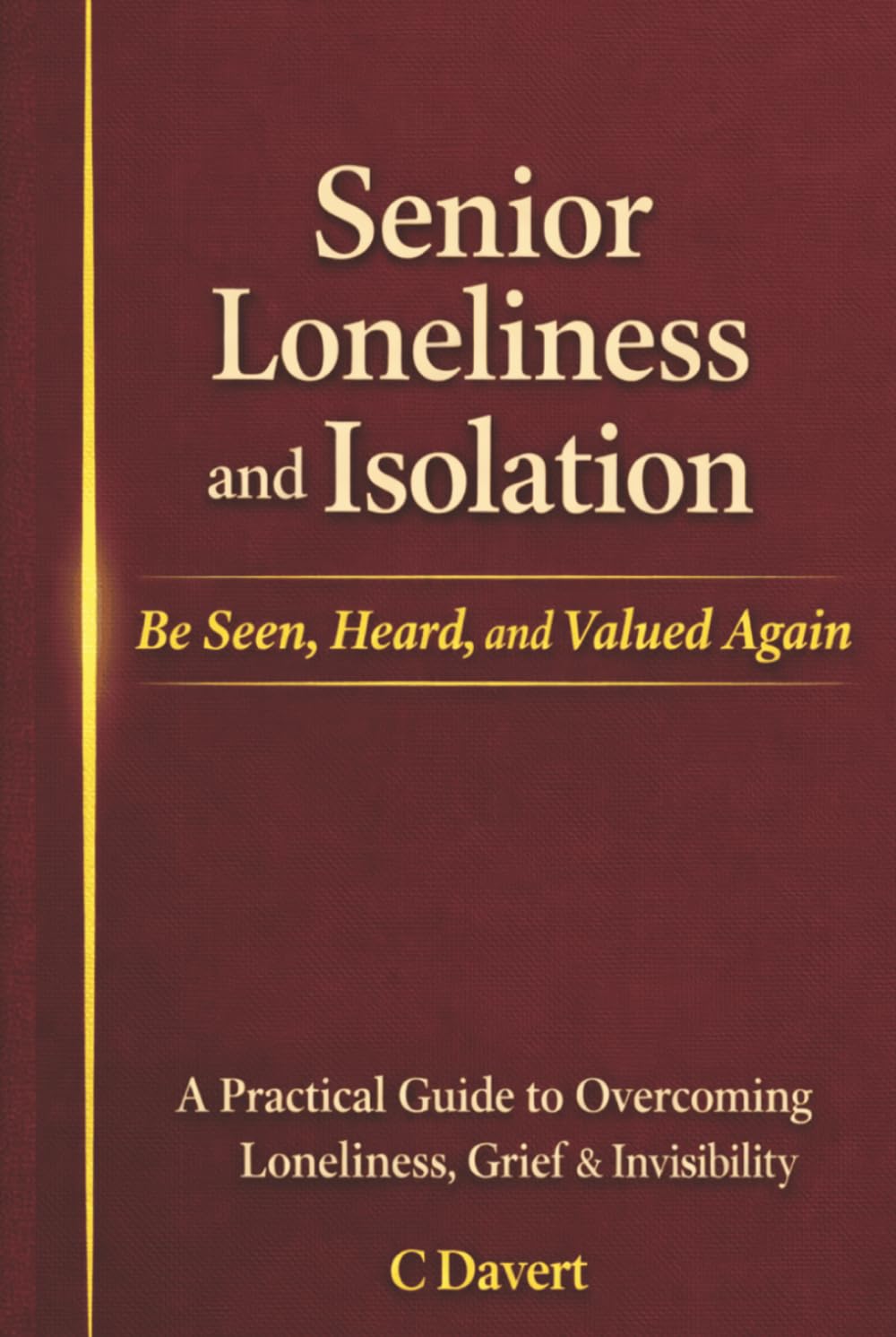 Senior Loneliness and Isolation: Be Seen, Heard, and Valued Again