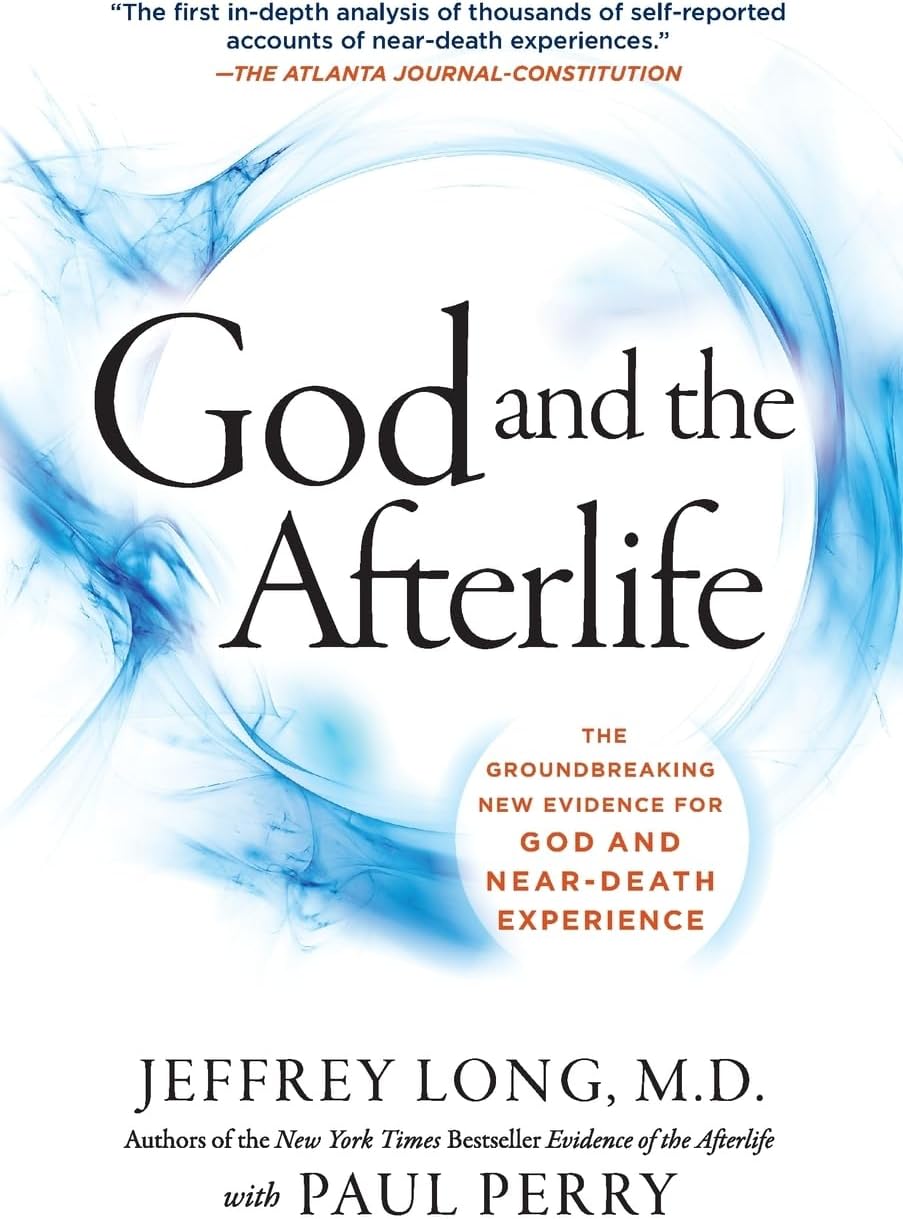 God and the Afterlife: The Groundbreaking New Evidence for God and Near-Death Experience