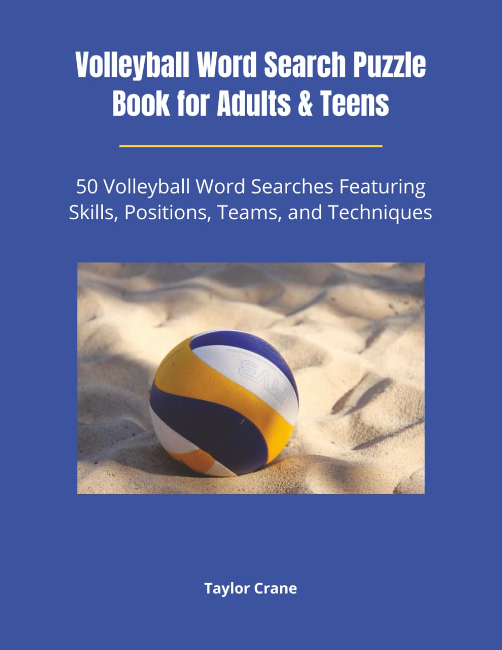Volleyball Word Search Puzzle Book for Adults & Teens: 50 Volleyball Word Searches Featuring Skills, Positions, Teams, and Techniques
