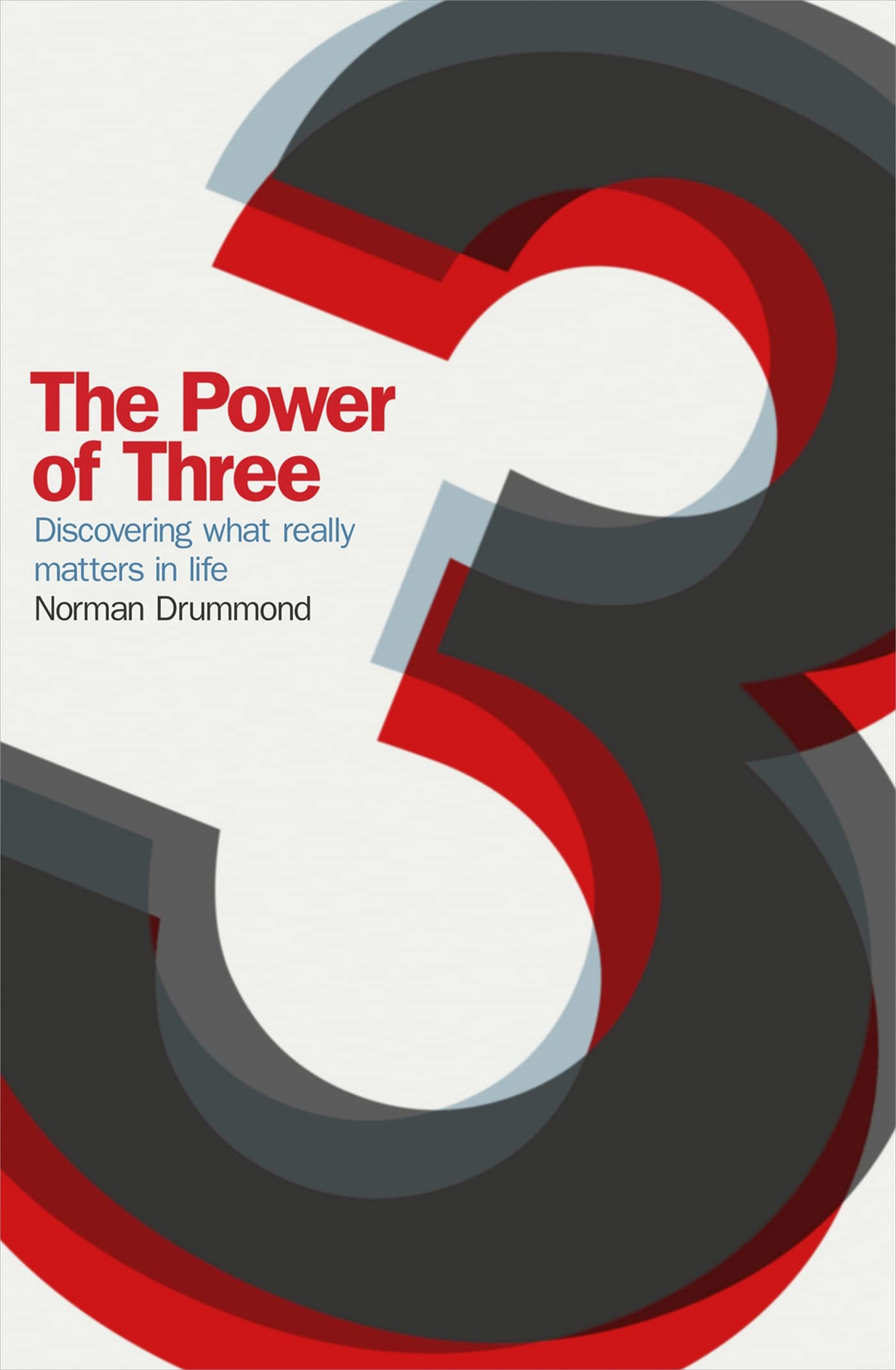 The Power of Three: Discovering What Really Matters in Life