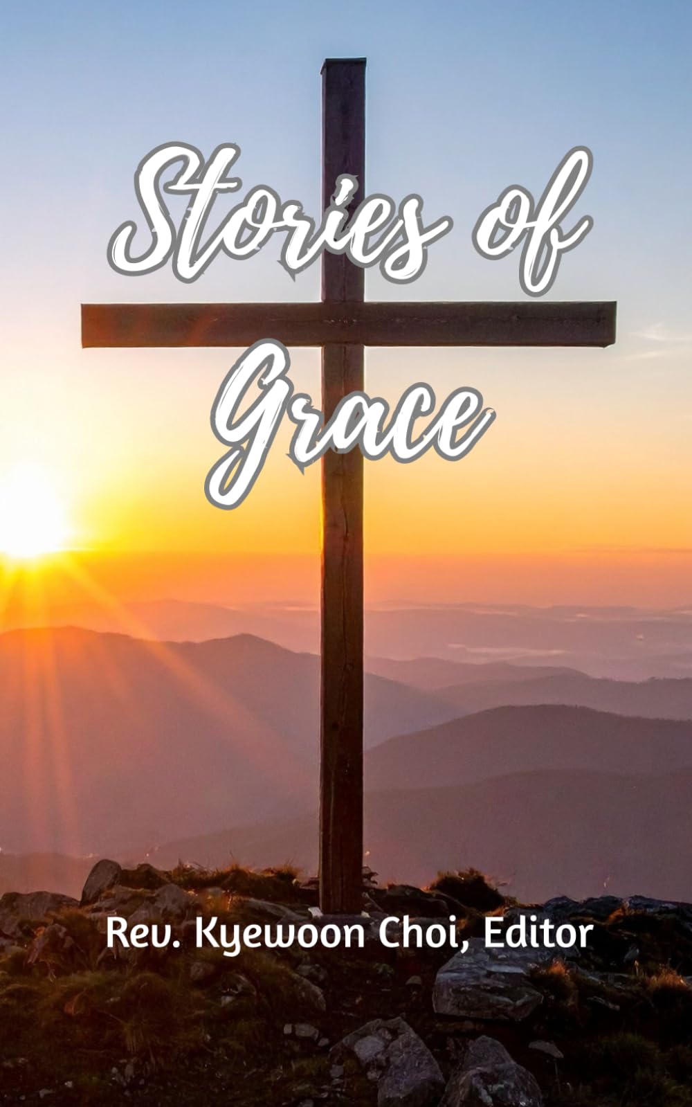 Stories of Grace: 50 Testimonies of Believers in Christ