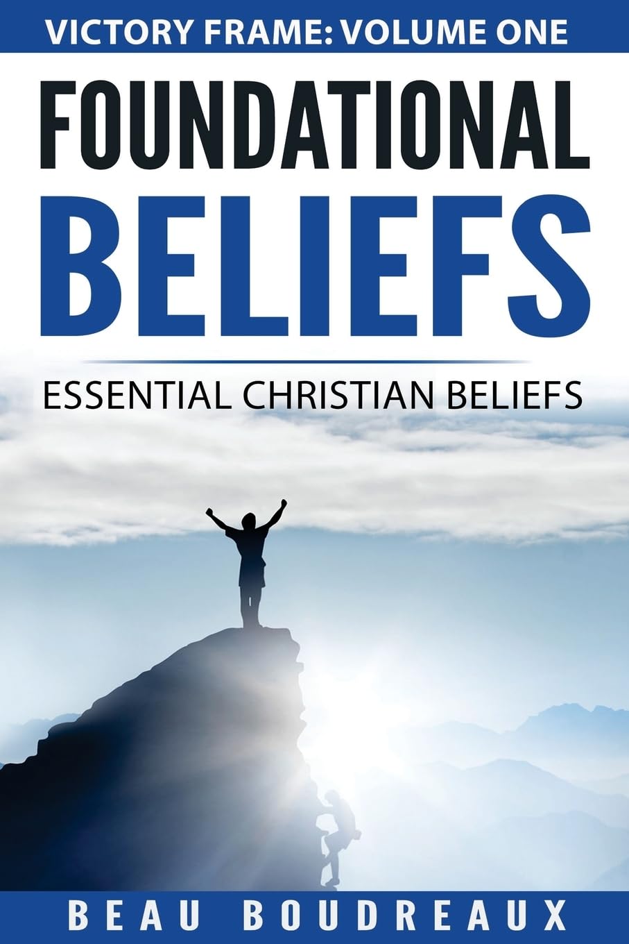 Foundational Beliefs: Essential Christian Beliefs (Victory Frame)