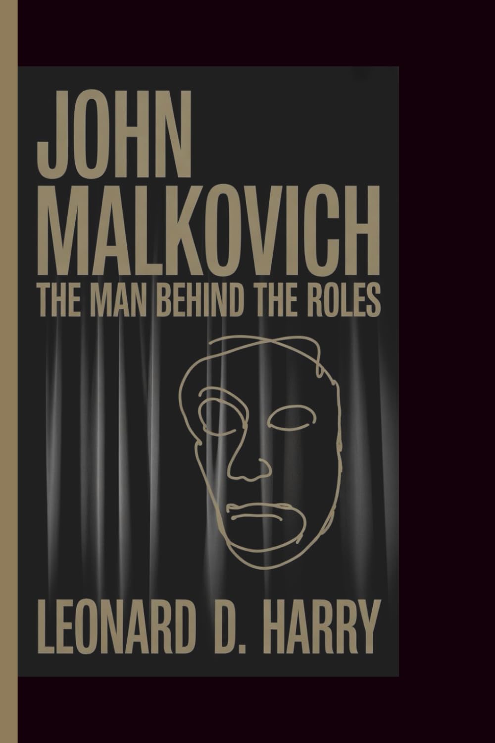 JOHN MALKOVICH: The Man Behind the Roles