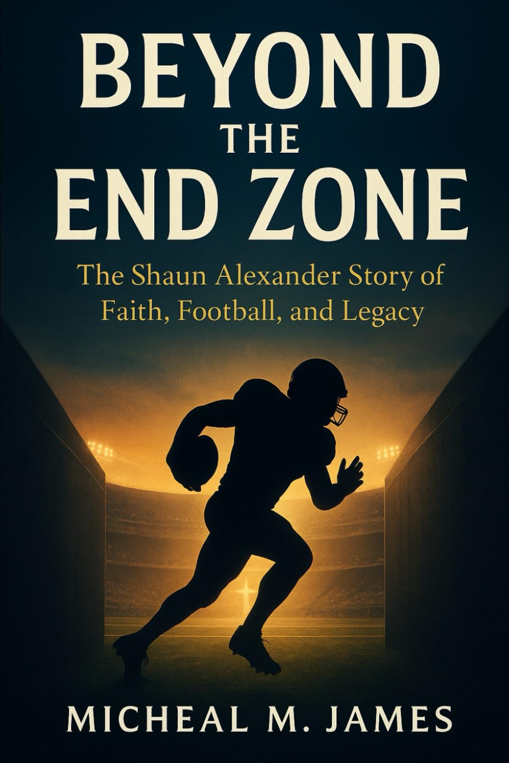 Beyond the End Zone: The Shaun Alexander Story of Faith, Football, and Legacy