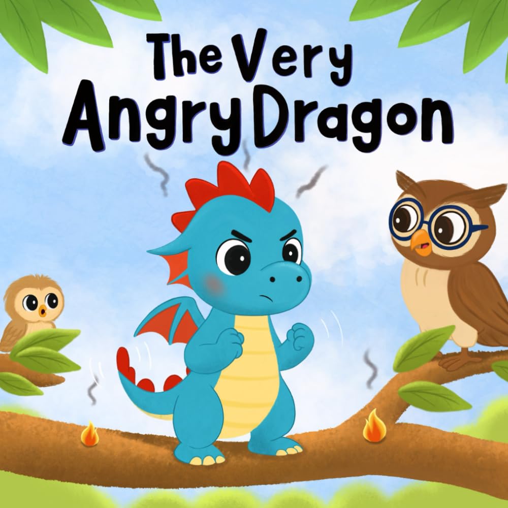 The Very Angry Dragon: An Anger Management Story to Help Kids Calm Anger and Understand Big Emotions (Childrens Books on Big Feelings, Self Regulation Books for Kids)